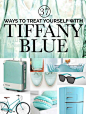 37 Ways To Treat Yourself With Tiffany Blue - whoever said red was the color of love?
