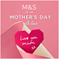 M&S Mothers Day with Love - 2017 : Mothers Day 2017 Campaign