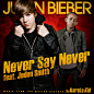 Never Say Never(Feat. Jaden Smith)-Justin Bieber