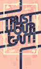 Trust your gut! · Poster on Behance#字体#