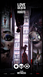 Love, Death & Robots Season 1（posters） : Love, Death & Robots Season 1（posters）《爱，死亡和机器人》第一季，共18集，我为其设计的海报毕竟是我今年最喜欢的剧。