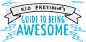 Kid President's Guide To Being Awesome : In his Guide to Being Awesome, Kid President pulls together lists of awesome ideas to help the world, awesome interviews with his awesome celebrity friends (he has interviewed Beyoncé!), and a step-by-step guide to