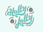 Holly Jolly design graphic design illustration holiday lettering hand lettering lettering