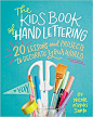 《The Kids' Book of Hand Lettering: 20 Lessons and Projects to Decorate Your World》 Nicole Miyuki Santo【摘要 书评 试读】图书