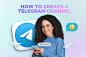 How-to-Create-a-Telegram-channel