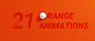 21 ORANGE ANIMATIONS : This is a series of 21 animations inspired by user interfaces. They all stick to a theme of white and orange, with simple, machine-inspired animation. Enjoy!