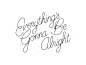 Everything's Gonna Be Alright : A rejected concept from a client project—it wasn't right for the project, but I still love it and hope you do too.