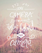 It's not the camera but who's behind the camera - photography inspiring hand lettering quote - download and personalize