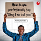可能是包含下列内容的图片：1 位用户和上面的文字是“How do you professionally Say Shey I no tell