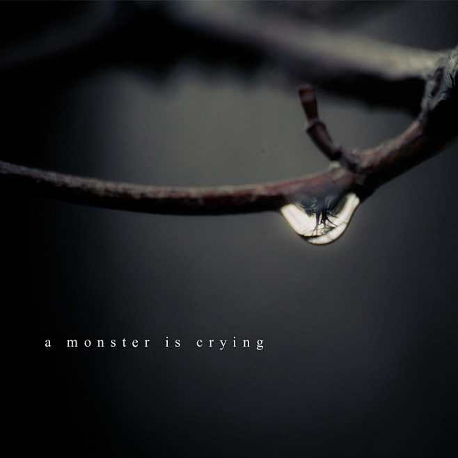 a monster is crying ...