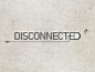 Disconnected