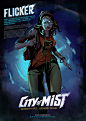 City of Mist : City of Mist is a role-playing game of film-noir investigation and super-powered action. It is set in a modern metropolis rife with crime, conspiracies, and mysteries. The protagonists are Gateways, ordinary people who became the living emb