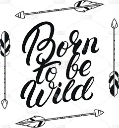 生而狂野，手写字母，用箭引用。