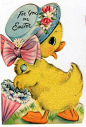 vintage Easter card reminds me of what Carrie would've given Duane for Easter.. Ducks!!!
