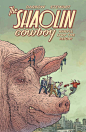 #黑马资讯# 《#少林牛仔#  》系列漫画《Shaolin Cowboy: Who'll Stop the Reign?》计划于5月初推出合订本，将收录1-4期内容。少林牛仔能否在一个充满了黑手党、枪支、白人至上的险恶沙漠小镇中生存？ ​​​​