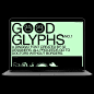 Good Glyphs No