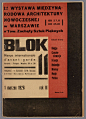                                                                                                                         BLOK是活跃于1924—1926年期间在波兰首府华沙的前卫艺术团体，这些激进前卫的艺术家深受立体主义、构成主义和至上主义影响，并在波兰战争时期发挥重要作用。Blok小组活动出版了《BLOK》杂志，前后共十一期，企图寻求新形式和表达手段以及艺术改革标语的设想。在《BLO