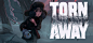 Torn Away
