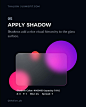 Photo by UX Bucket | Top UI/UX Designs on April 14, 2021. May be an image of text that says '05 APPLY SHADOW Shadows add a nice visual hierarchy to the glass surface. Shadow Color: #000000 (opacity 10%) ×:0 Y:1 Blur: 24 Spread:-1 pb'.