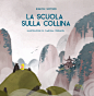 La scuola sulla collina - Simon Sword : La Scuola sulla Collina - by Simon SwordIllustrated children book project