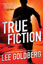 True Fiction (Ian Ludlow Thrillers Book 1) by [Goldberg, Lee]
