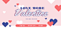 LOVE MORE VALENTINE : 2018.2.5(월) - 2018.2.13(화)