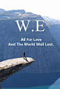 All For Love And The World Well Lost.为了爱世界是得不偿失的。#W.E#