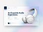 An Exquisite Audio Experience minimal simple layout navigation shadow blog header logo branding depth card crypto website ecommerce product headphones vibrant gradient color glow