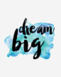 大大的梦想图宝宝 https://bao16.com 水彩英文艺术字 dream Big 励志英文短语 英文字体设计 文字排版 英文字装饰