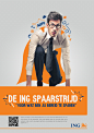 ING - De Spaarstrijd -- Posters : Posters for a fictive campaign for a Belgian bank