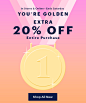 You're Golden! In Stores & Online - Ends Saturday EXTRA 20% Off Entire Purchase Shop All New