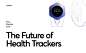 The Future of Health Trackers