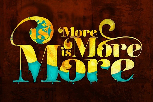 More is more is more...