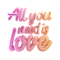phrases all you need is love 3d lettering