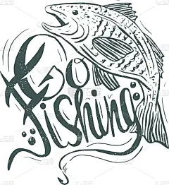 手绘经典语录:“去钓鱼”。Hand-lettering模板。
