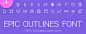 Epic Outlines Font