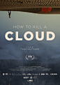 如何杀死一朵云 How to Kill a Cloud 正式海报
