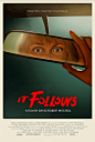 It Follows (2015) tagline- "It doesn't think. It doesn't feel. It doesn't give up." alternative pos ter