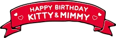HAPPY BIRTHDAY KITTY &amp; MIMMY ｜Sanrio ONLINESHOP 公式通販サイト : 11/1はキティ＆ミミィの誕生日！今年はミミィと双子で登場♪誕生日を記念した限定バースデードールやシュタイフ社とのコラボレーションシリーズなど注目アイテムがいっぱい！ぜひチェックしてみてね♪