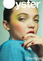 【杂志大片】Oyster Magazine S/S 2019. “Obsession”美妆片, 新秀模特Ellia Sophia, 备受Gucci的喜爱面孔.  摄影: Olivia Malone. ​​​​