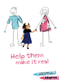 “Help them, make it real”这是一个儿童领养机构的广告。画面和文字结合的很好。Creative Director   Stuart KerrayAgency   In-HouseClient    Adoption CalderdaleLoc…_cxx元气贩卖处
