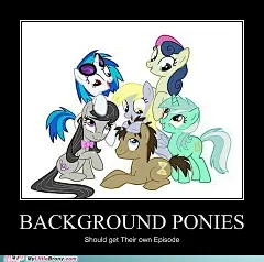 Background Ponies Are Best Ponies