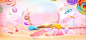 甜蜜糖果banner_新图网 https://ixintu.com 卡通 可爱背景 粉色 童装 波板糖 零食 游乐场 梦幻 欢乐 海报背景 淘宝66大促