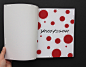Yayoi Kusama Coffee Table Book : A coffee table book on Yayoi Kusama's art. 