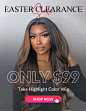 I Will Cry If You Miss Easter Clearance:$99 Wig! - 