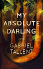 My Absolute Darling - Book Cover - Gallmeister