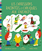 图片：Les expressions expliquées aux enfants - Amélie Falière | French ... : 在 Google 上搜索到的图片（来源：pinterest.com）