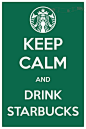 Keep Calm and Drink Starbucks 8 x 12 Keep Calm and Carry On Parody Poster. $15.60, via Etsy.