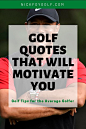 Golf Quotes that Will Motivate and Inspire You