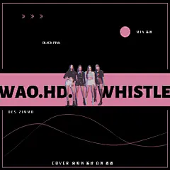 Whistle——BLACK pink粉墨 歌曲海报